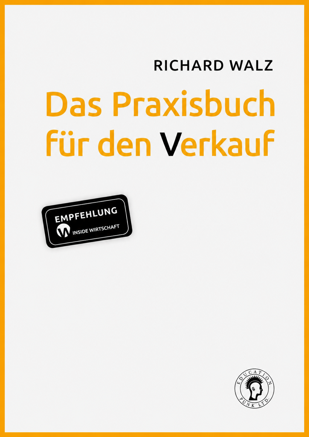 Das Verkaufsbuch für die Praxis.
